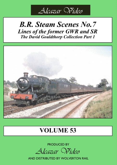 Alcazar Vol.53: BR Steam Scenes No.7 - Lines of Former GWR & SR (50-mins)